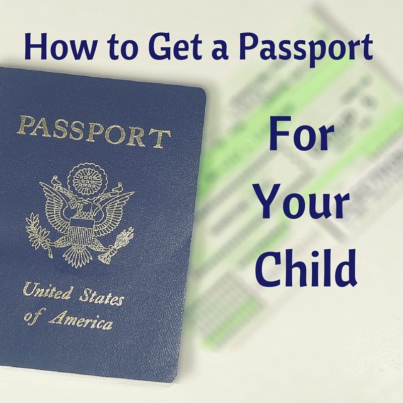 How To Get A US Passport For Your Child Everyday Childhood How To Get A US Passport For Your Child Everyday Childhood