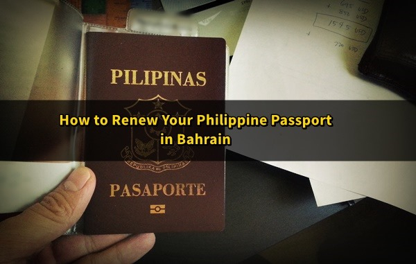 How To Renew Philippine Passport In Bahrain Bahrain OFW