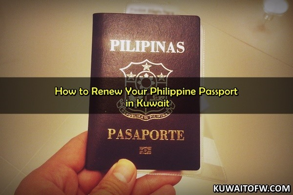 How To Renew Your Philippine Passport In Kuwait Kuwait OFW How To Renew Your Philippine Passport In Kuwait Kuwait OFW